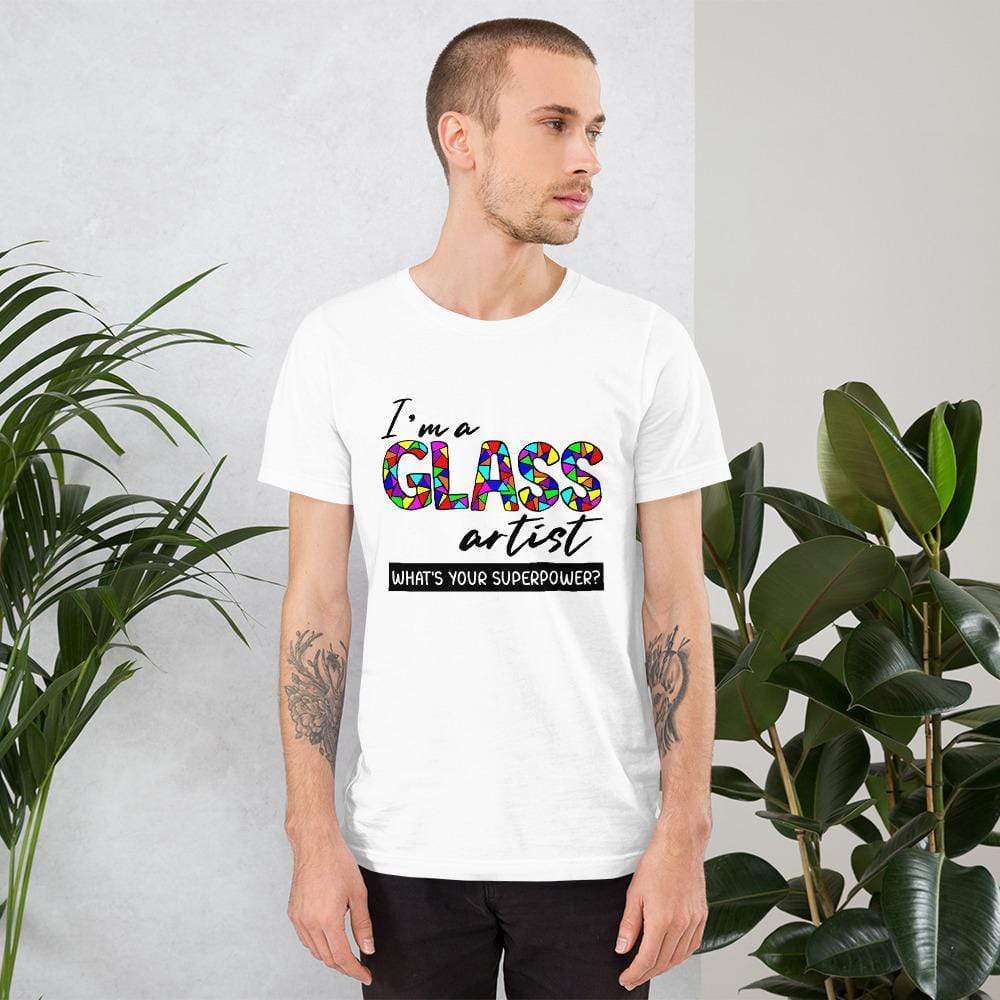 Fuse Muse Fused Glass Apparel, Etc... I'm a Glass Artist. What's Your Superpower? Short-Sleeve Unisex T-Shirt