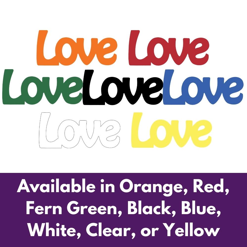 Precut glass shape of the word Love in multiple colours.