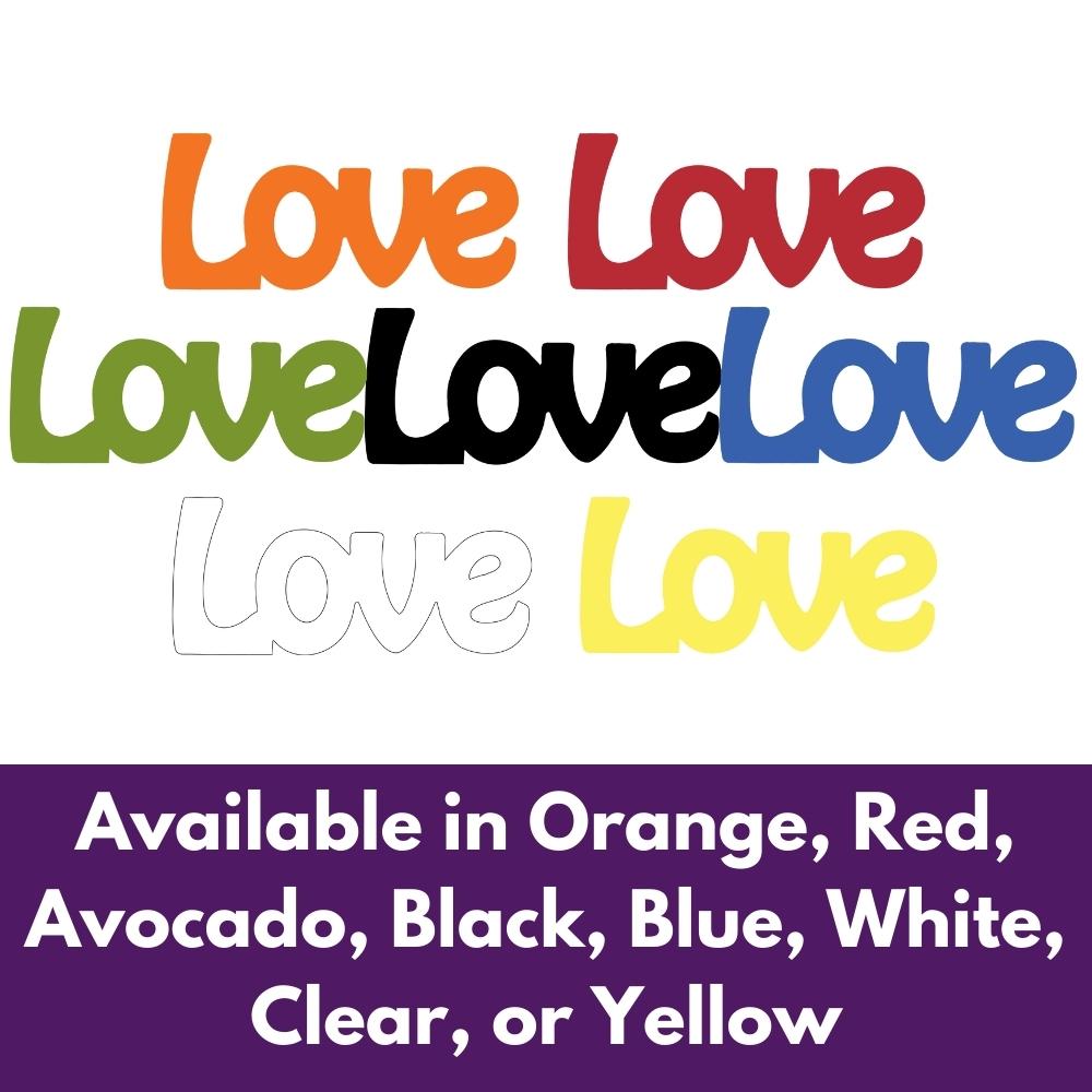 Precut glass shape of the word Love in multiple colours.