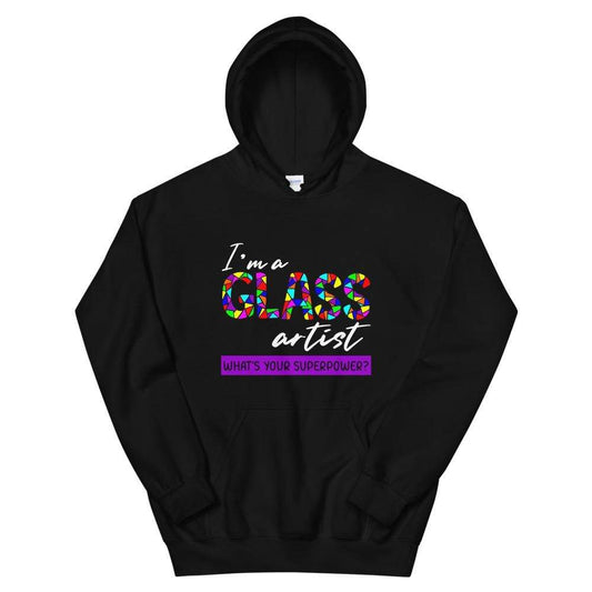Fuse Muse Fused Glass M I'm a Glass Artist What's your Superpower? - Black Unisex Hoodie