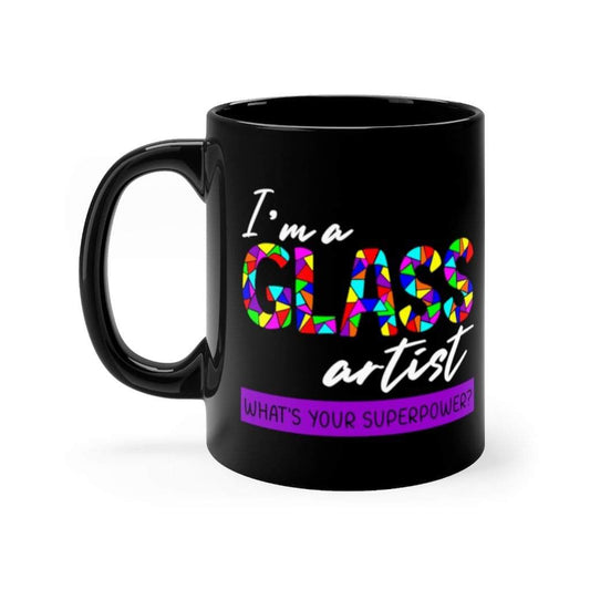 Printify Mug 11oz I'm a Glass Artist. What's Your Superpower? - Black mug 11oz