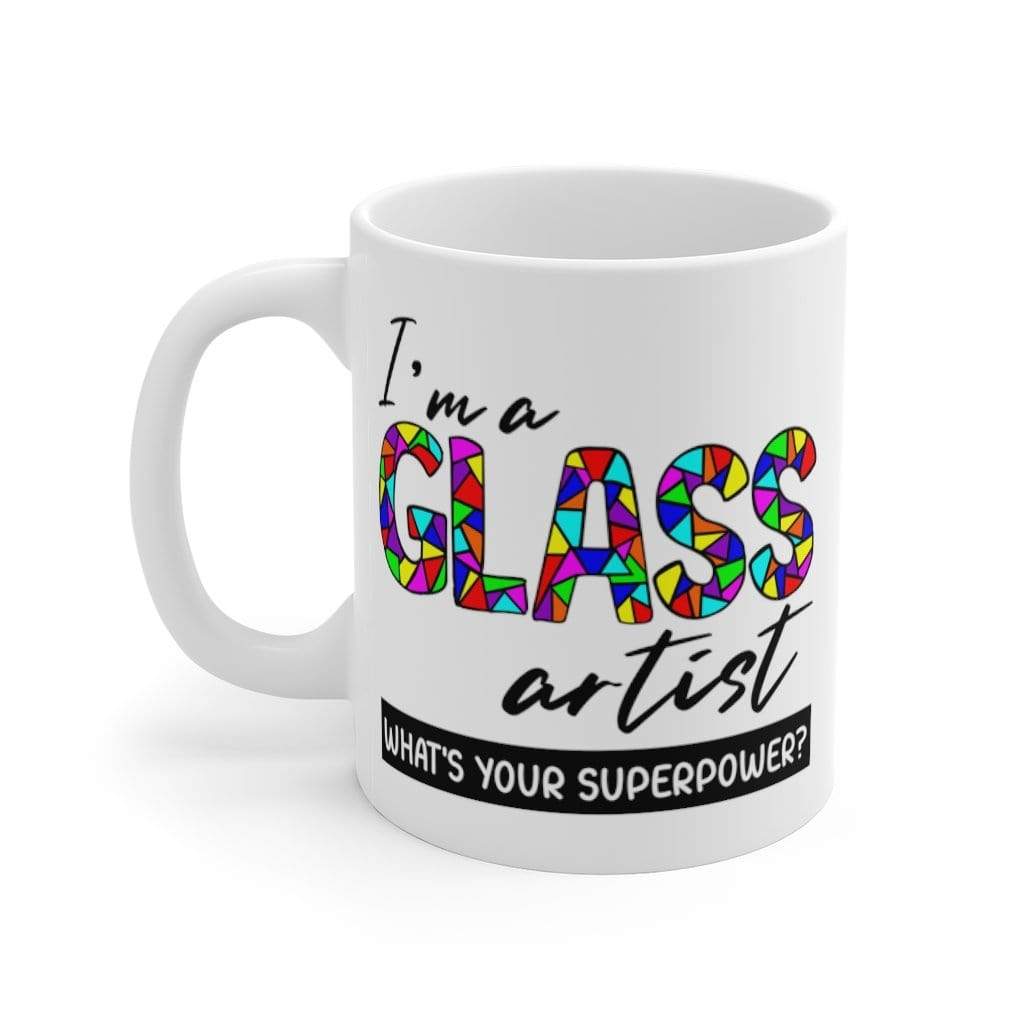 Printify Mug 11oz I'm a Glass Artist. What's your Superpower? - White Mug 11oz